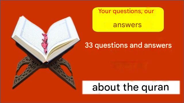 33 Questions & Answers About the Quran